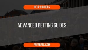 Advanced Betting Guides